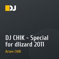 DJ CHIK - Special for dlizard 2011