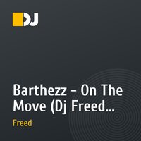 Barthezz - On The Move (Dj Freed Remix)