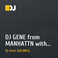 DJ GENE from MANHATTN with LOVE