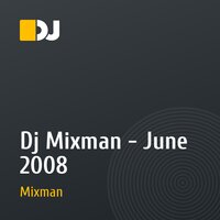 Dj Mixman - June 2008