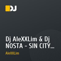 Dj AleXXLim & Dj NOSTA - SIN CITY mix