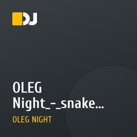 OLEG Night_-_snake tech