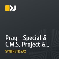 Pray - Special & C.M.S. Project & Syntheticsax