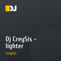 Dj CreySis - lighter