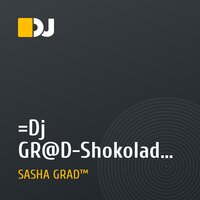 =Dj GR@D-Shokoladniy Muss (Dj GR@D DiScO Mix 2009)