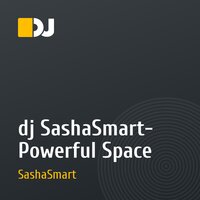dj SashaSmart- Powerful Space