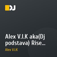 Alex V.I.K aka(Dj podstava) Rise Again