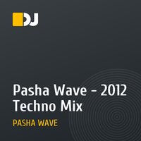 Pasha Wave - 2012 Techno Mix
