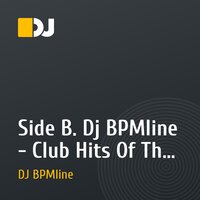 Side B. Dj BPMline - Club Hits Of The Late 90's And Farly 2000's Part.2