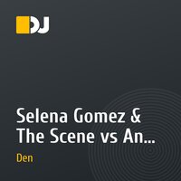 Selena Gomez & The Scene vs Andy Wait – Rule The World (Dj Den Mash-Up)