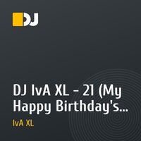 DJ IvA XL - 21 (My Happy Birthday's Mix)