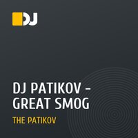DJ PATIKOV - GREAT SMOG