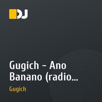 Gugich - Ano Banano (radio edit)
