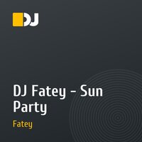 DJ Fatey - Sun Party