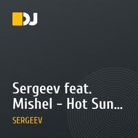 Sergeev feat. Mishel - Hot Sun (Original Mix)