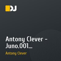 Antony Clever - Juno.001 [April-March 2011] [EXCLUSIVE MIX]