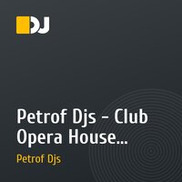 Petrof Djs - Сlub Opera House - Happy birthday 17/12/11