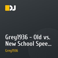 Grey1936 - Old vs. New School Speed Garage