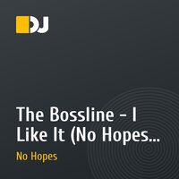 The Bossline - I Like It (No Hopes Extended Remix) [Capitalism Music]