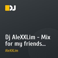 Dj AleXXLim - Mix for my friends avgust 2009