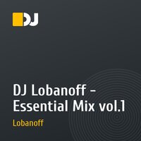 DJ Lobanoff - Essential Mix vol.1