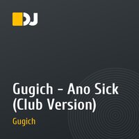 Gugich - Ano Sick (Club Version)