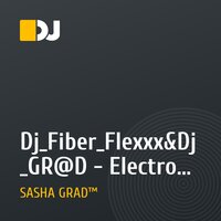 Dj_Fiber_Flexxx&Dj_GR@D - Electro (Dj_GR@D_Electro_Bass_2009)