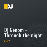    Dj Genom - Through the night