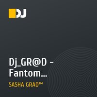 Dj_GR@D - Fantom (Dj_GR@D_RemiX 2009)