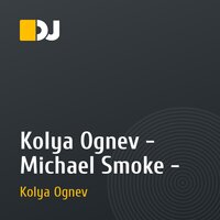 Kolya Ognev - Michael Smoke -