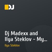 Dj Madexx and Ilya Steklov - My Feeling to you