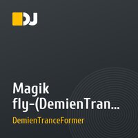 Magik fly-(DemienTranceFormer (Remix))