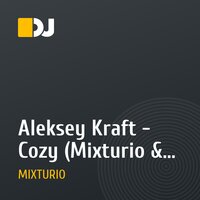 Aleksey Kraft - Cozy (Mixturio & Aleksey Kraft post-remix)