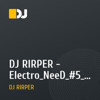 DJ RIRPER - Electro_NeeD_#5_(16)_27.12.2012.Лучшие треки за 2012