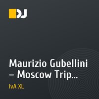  Maurizio Gubellini – Moscow Trip 2011 (DJ IvA XL Remix) 