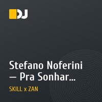 Stefano Noferini — Pra Sonhar (Olmega & Skill Remix)