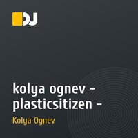 kolya ognev - plasticsitizen -
