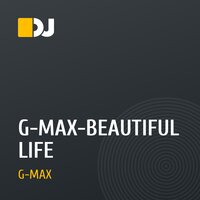 G-MAX-BEAUTIFUL LIFE