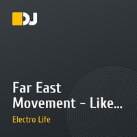 Far East Movement - Like a G6 (feat. The Cataracs & Dev)(Dj Electro Life remix)