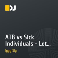 ATB vs Sick Individuals - Let U Go Dirty (Iggy Sly Mash Up)
