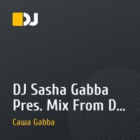 DJ Sasha Gabba Pres. Mix From DJ  Pasha Philippov 13