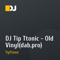 DJ Tip Ttonic - Old Vinyl(dab.pro)