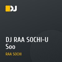 DJ RAA SOCHI-U Soo