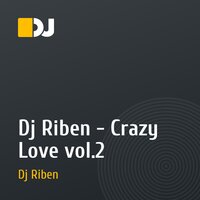 Dj Riben - Crazy Love vol.2