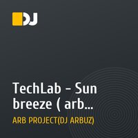 TechLab - Sun breeze ( arb project remix )