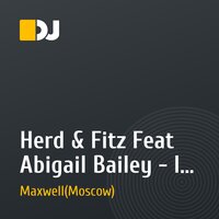Herd & Fitz Feat Abigail Bailey - I Just Can't Get Enough (Dj Maxwell Bootleg Mix)