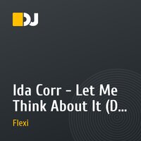 Ida Corr - Let Me Think About It (Dj Flexi cut remix)