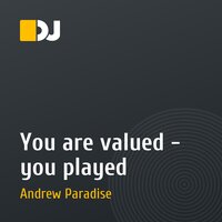 You are valued - you played