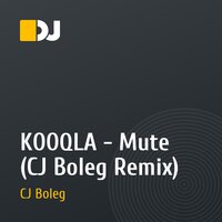 KOOQLA - Mute (CJ Boleg Remix)