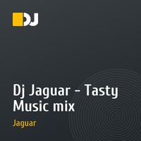 Dj Jaguar - Tasty Music mix